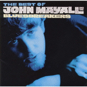 JOHN MAYALL & THE BLUESBREAKERS / ジョン・メイオール&ザ・ブルースブレイカーズ / THE BEST OF JOHN MAYALL AND THE BLUESBREAKERS-AS IT ALL BEGAN 1964-69 / ベスト・オブ・ジョン・メイオール・アンド・ブルースブレイカーズ/アズ・イット・オール・ビギャン1964~69