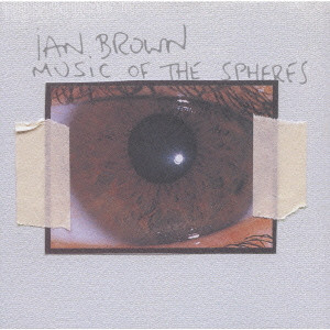 IAN BROWN / イアン・ブラウン / MUSIC OF THE SPHERES / ミュージック・オブ・ザ・スフィアーズ