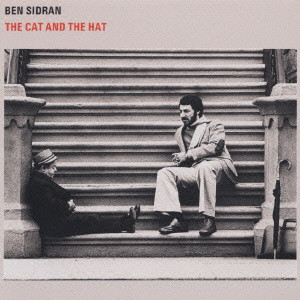 BEN SIDRAN / ベン・シドラン / THE CAT AND THE HAT / ザ・キャット・アンド・ザ・ハット