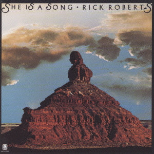 RICK ROBERTS / リック・ロバーツ / SHE IS A SONG / シー・イズ・ア・ソング
