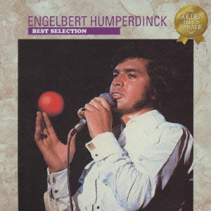 BEST SELECTION OF ENGELBERT HUMPERDINCK <GOLDEN HITS PARADE