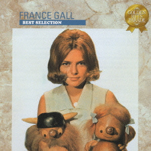 FRANCE GALL / フランス・ギャル / BEST SELECTION OF FRANCE GALL <GOLDEN HITS PARADE> / 夢みるシャンソン人形~フランス・ギャル・ベスト・セレクション《Golden Hits Parade》