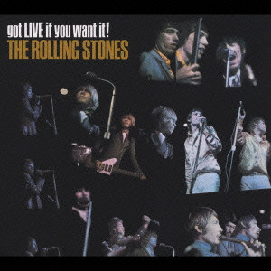 ROLLING STONES / ローリング・ストーンズ / GOT LIVE IF YOU WANT IT! / ガット・ライヴ・イフ・ユー・ウォント・イット!