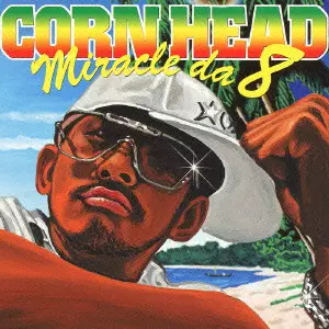 CORN HEAD / コーン・ヘッド / MIRACLE DA 8 / MIRACLE DA 8