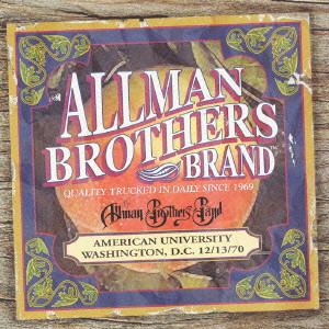 ALLMAN BROTHERS BAND / オールマン・ブラザーズ・バンド / AMERICAN UNIVERSITY, WASHINGTON D. C. 12/ 13/ 70 / アメリカン・ユニバーシティ 1970