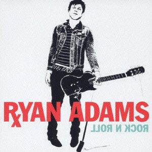 RYAN ADAMS / ライアン・アダムス / ROCK N ROLL / ロックンロール