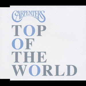 CARPENTERS / カーペンターズ / TOP OF THE WORLD / トップ・オブ・ザ・ワールド