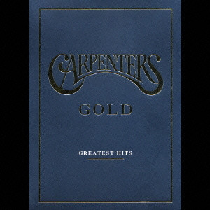 CARPENTERS / カーペンターズ / CARPENTERS GOLD / カーペンターズ・ゴールド