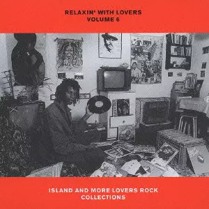 RELAXIN' WITH LOVERS VOLUME 6 - ISLAND AND MORE LOVERS ROCK