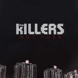 KILLERS / キラーズ / HOT FUSS / ホット・ファス
