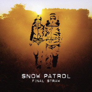 SNOW PATROL / スノウ・パトロール / FINAL STRAW / ファイナル・ストロー
