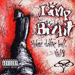 LIMP BIZKIT / リンプ・ビズキット / THREE DOLLAR BILL, Y'ALL$ / スリー・ダラー・ビル，ヤ・オール＄