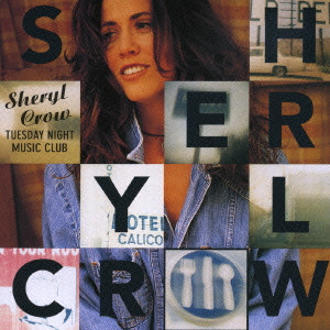 SHERYL CROW / シェリル・クロウ / TUESDAY NIGHT MUSIC CLUB / チューズデイ・ナイト・ミュージック・クラブ
