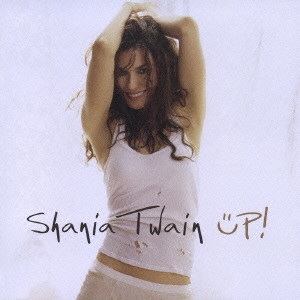 UP / アップ/SHANIA TWAIN/シャナイア・トゥエイン｜ROCK / POPS