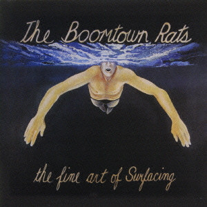 BOOMTOWN RATS / ブームタウン・ラッツ / THE FINE ART OF SURFACING / 哀愁のマンデイ