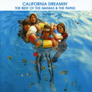 CALIFORNIA DREAMIN' - THE BEST OF THE MAMAS & THE PAPAS / 夢の