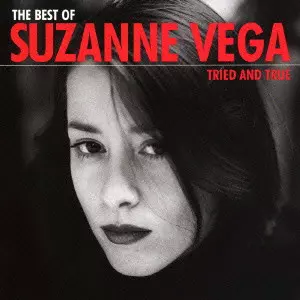 SUZANNE VEGA / スザンヌ・ヴェガ / THE BEST OF SUZANNE VEGA TRIED AND TRUE / ベスト・オブ・スザンヌ・ヴェガ