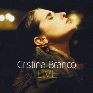 CRISTINA BRANCO / クリスティーナ・ブランコ / LIVE / ライヴ