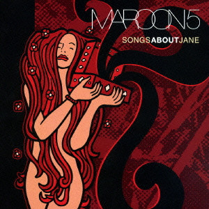 MAROON 5 / マルーン5 / SONGS ABOUT JANE / ソングス・アバウト・ジェーン
