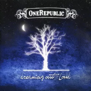 ONEREPUBLIC / ワンリパブリック / DREAMING OUT LOUD / ドリーミング・アウト・ラウド