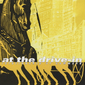 AT THE DRIVE-IN / RELATIONSHIP OF COMMAND / リレーションシップ・オヴ・コマンド