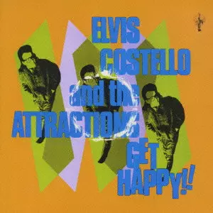 ELVIS COSTELLO & THE ATTRACTIONS / エルヴィス・コステロ&ジ・アトラクションズ / GET HAPPY!! / ゲット・ハッピー!!