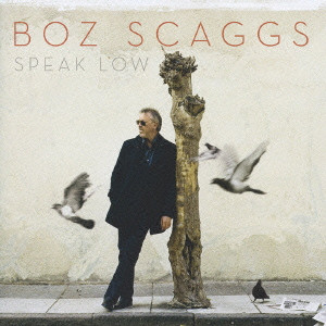 BOZ SCAGGS / ボズ・スキャッグス / SPEAK LOW / スピーク・ロウ