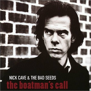 NICK CAVE & THE BAD SEEDS / ニック・ケイヴ&ザ・バッド・シーズ / THE BOATMAN'S CALL / ザ・ボートマンズ・コール