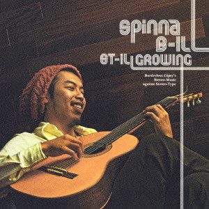 Spinna B-ill / スピナ・ビル / ST-ILL GROWING