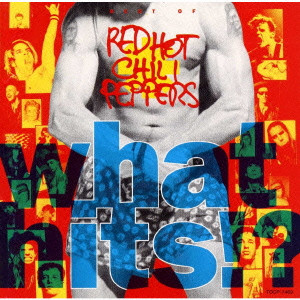 RED HOT CHILI PEPPERS / レッド・ホット・チリ・ペッパーズ / BEST OF RED HOT CHILI PEPPERS WHAT HITS!? / レッド・ホット・チリ・ペッパーズ・スーパー・ベスト!!(ホワット・ヒッツ!?)