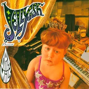 こぼれたミルクに泣かないで/JELLYFISH/ジェリーフィッシュ｜ROCK