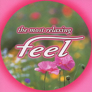 THE MOST RELAXING FEEL 5 / ザ・モスト・リラクシング～フィール5