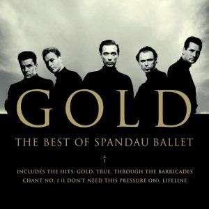 SPANDAU BALLET / スパンダー・バレエ / GOLD-THE BEST OF SPANDAU BALLET / ゴールド~ザ・ベスト・オブ・スパンダー・バレエ