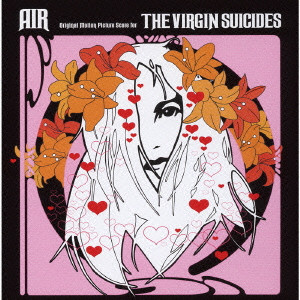 AIR / エール / ORIGINAL MOTION PICTURE SCORE FOR THE VIRGIN SUICIDES / ヴァージン・スーサイズ