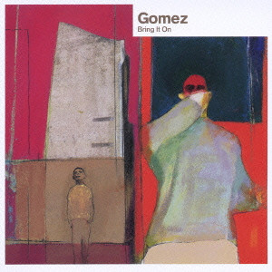 GOMEZ / ゴメス / BRING IT ON / ブリング・イット・オン