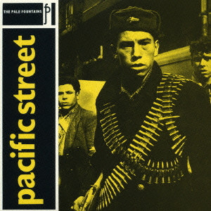 PALE FOUNTAINS / ペイル・ファウンテンズ / PACIFIC STREET / パシフィック・ストリート