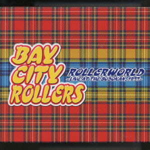 BAY CITY ROLLERS / ベイ・シティ・ローラーズ / ROLLERWORLD LIVE AT THE BUDOKAN, 1977 / 武道館ライヴ1977