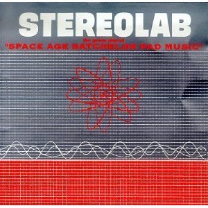 STEREOLAB / ステレオラブ / (THE GROOP PLAYED) SPACE AGE BATCHELOR PAD MUSIC / スペース・エイジ・バチェラー・パッド・ミュージック