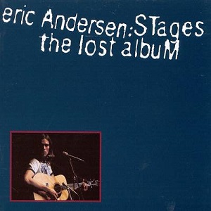 ERIC ANDERSEN / エリック・アンダースン / ステージス:ザ・ロスト・アルバム