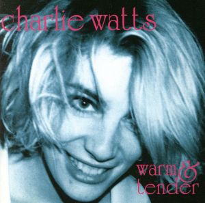 CHARLIE WATTS / チャーリー・ワッツ / WARM & TENDER / ウォーム&テンダー
