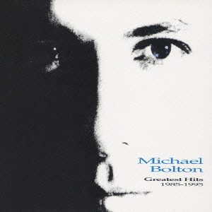 MICHAEL BOLTON / マイケル・ボルトン / GREATEST HITS 1985-1995 / グレイテスト・ヒッツ1985-1995