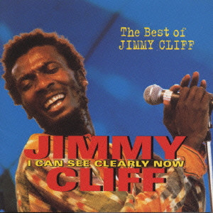 JIMMY CLIFF / ジミー・クリフ / I Can See Clearly Now/the Best Of Jimmy Cliff / アイ・キャン・シー・クリアリー・ナウ/ベ