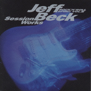 JEFF BECK / ジェフ・ベック / ロックンロール・スピリットVol.2~ジェフ・ベック・セッション・ワークス