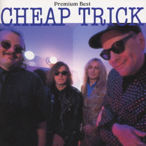 Premium Best / プレミアム・ベスト/CHEAP TRICK/チープ・トリック｜OLD  ROCK｜ディスクユニオン・オンラインショップ｜diskunion.net