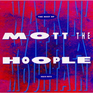 MOTT THE HOOPLE / モット・ザ・フープル / WALKIN' WITH A MOUNTAIN / ウォーキング・ウィズ・ア・マウンテン~ザ・ベスト・オブ・モット・ザ・フープル