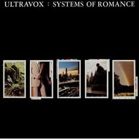 ULTRAVOX / ウルトラヴォックス / SYSTEMS OF ROMANCE / システム・オブ・ロマンス