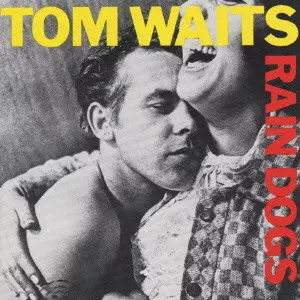 RAIN DOGS / レイン・ドッグ/TOM WAITS/トム・ウェイツ｜OLD ROCK