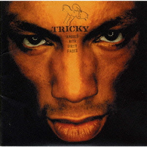 TRICKY / トリッキー / ANGELS WITH DIRTY FACES / angels with dirty faces