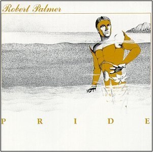 PRIDE / プライド/ROBERT PALMER/ロバート・パーマー｜OLD  ROCK｜ディスクユニオン・オンラインショップ｜diskunion.net