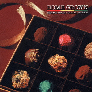 HOME GROWN / ホームグロウン / HOME GROWN : EXTRA HIGH GRADE WORKS / ホーム・グロウン エクストラ・ハイ・グレード・ワークス